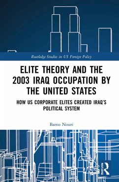 Elite Theory and the 2003 Iraq Occupation by the United States - Nouri, Bamo