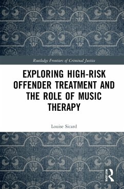 Exploring High-risk Offender Treatment and the Role of Music Therapy - Sicard, Louise