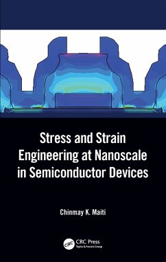 Stress and Strain Engineering at Nanoscale in Semiconductor Devices - Maiti, Chinmay K