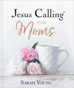 Jesus Calling for Moms, Padded Hardcover, with Full Scriptures - Young, Sarah