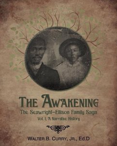 The Awakening: The Seawright-Ellison Family Saga, Vol. 1, A Narrative History - O'Bryant, Wayne; Curry, Walter B.