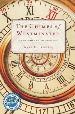 The Chimes of Westminster: And Other Short Stories - Priester, Gary W.