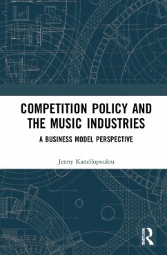 Competition Policy and the Music Industries - Kanellopoulou, Jenny
