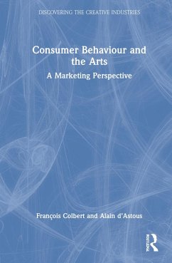 Consumer Behaviour and the Arts - Colbert, François; D'Astous, Alain