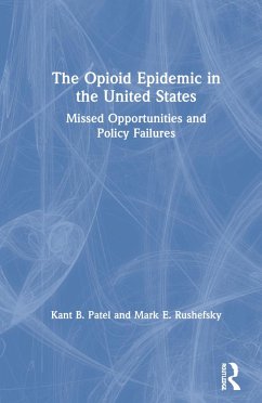 The Opioid Epidemic in the United States - Patel, Kant B; Rushefsky, Mark E