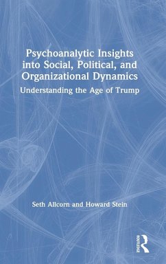 Psychoanalytic Insights into Social, Political, and Organizational Dynamics - Allcorn, Seth; Stein, Howard F