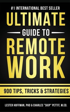 The Ultimate Guide To Remote Work - Pettit, Charles "Skip"; Hoffman, Lester