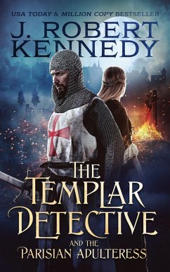 The Templar Detective and the Parisian Adulteress - Kennedy, J. Robert