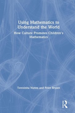 Using Mathematics to Understand the World - Nunes, Terezinha; Bryant, Peter