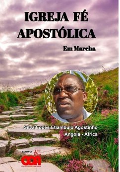 Igreja Fé Apostólica em Marcha - Agostinho, Silva L. Etiambulo