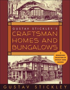 Gustav Stickley's Craftsman Homes and Bungalows - Stickley, Gustav