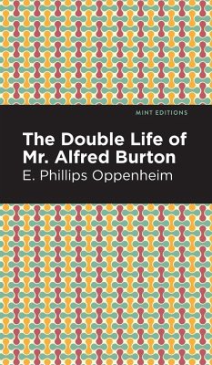 The Double Life of Mr. Alfred Burton - Oppenheim, E. Phillips