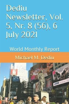 Dediu Newsletter, Vol. 5, Nr. 8 (56), 6 July 2021: World Monthly Report - Dediu, Michael M.