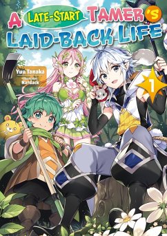 Cover A Late-Start Tamer's Laid-Back Life: Volume 1 (eBook, ePUB)