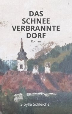 DAS SCHNEEVERBRANNTE DORF (eBook, ePUB) - Schleicher, Sibylle