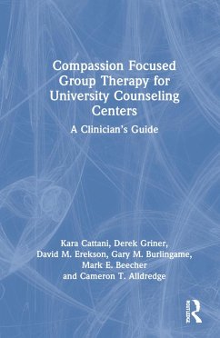 Compassion Focused Group Therapy for University Counseling Centers - Cattani, Kara; Griner, Derek; Erekson, David M