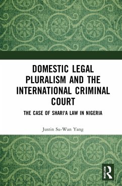 Domestic Legal Pluralism and the International Criminal Court - Yang, Justin Su-Wan