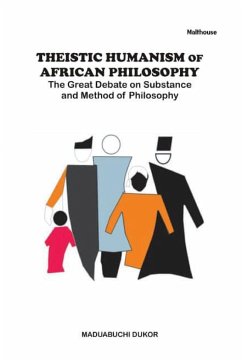 Theistic Humanism of African Philosophy - Dukor, Maduabuchi