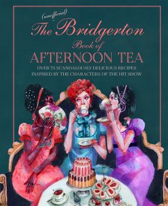 The Unofficial Bridgerton Book of Afternoon Tea - Bebo, Katherine