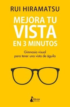 Mejora Tu Vista En 3 Minutos - Hiramatsu, Rui