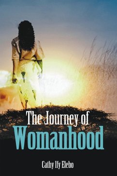 The Journey of Womanhood - Elebo, Cathy Ify