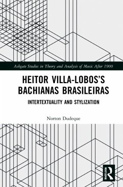 Heitor Villa-Lobos's Bachianas Brasileiras - Dudeque, Norton