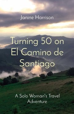Turning 50 on El Camino de Santiago - Harrison, Janine