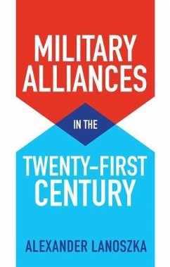 Military Alliances in the Twenty-First Century - Lanoszka, Alexander