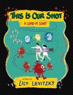 This Is Our Shot: A Covid-19 Story - Levitzky, Lily