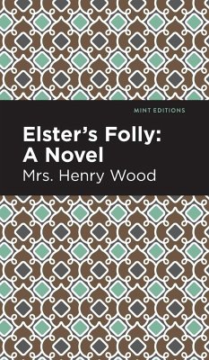 Elster's Folly - Wood, Henry