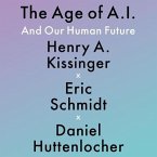 The Age of A. I.: And Our Human Future