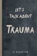 Let's Talk About Trauma - Bild 1