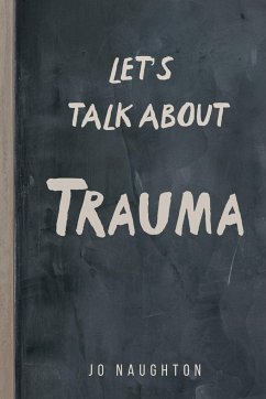 Let's Talk About Trauma - Naughton, Jo