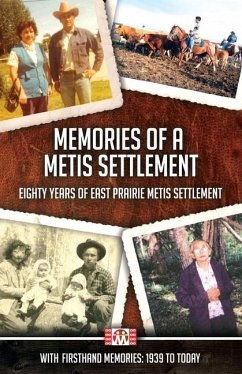 Memories of a Metis Settlement: Eighty Years of East Prairie Metis Settlement
