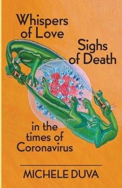 Whispers of Love Sighs of Death: in the Times of Coronavirus - Duva, Michele