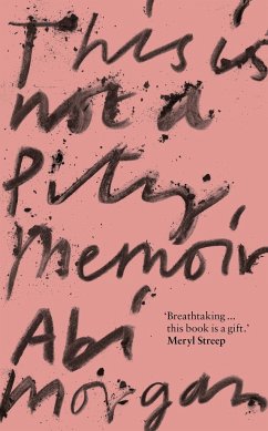 This is Not a Pity Memoir - Morgan, Abi