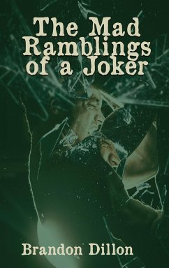 The Mad Ramblings of a Joker - Dillon, Brandon