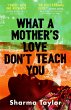 What A Mother's Love Don't Teach You - Bild 1