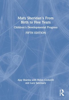 Mary Sheridan's From Birth to Five Years - Sharma, Ajay (Southwark Primary Care Trust, UK); Cockerill, Helen (Guy's and St Thomas' NHS Foundation Trust, UK); Sanctuary, Lucy