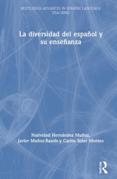 La diversidad del español y su enseñanza - Hernández Muñoz, Natividad; Muñoz-Basols, Javier; Soler Montes, Carlos