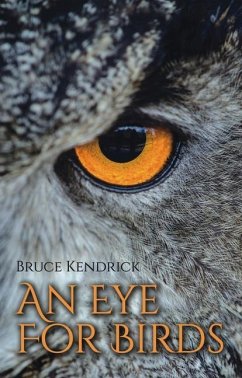 An Eye for Birds - Kendrick, Bruce