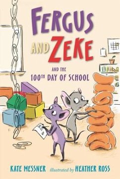 Fergus and Zeke and the 100th Day of School - Messner, Kate