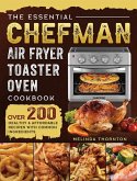 The Essential Chefman Air Fryer Toaster Oven Cookbook