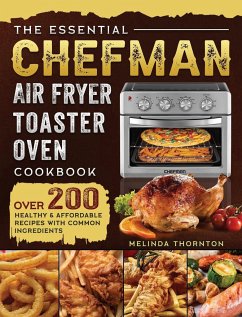 The Essential Chefman Air Fryer Toaster Oven Cookbook - Thornton, Melinda