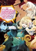 An Archdemon's Dilemma: How to Love Your Elf Bride: Volume 12 (eBook, ePUB) An Archdemon's Dilemma: How to Love Your Elf Bride: Volume 12 (eBook, ePUB)