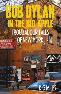 Bob Dylan in the Big Apple - Miles, K G