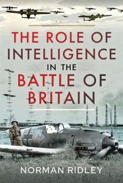 The Role of Intelligence in the Battle of Britain - Ridley, Norman