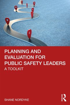 Planning and Evaluation for Public Safety Leaders - Nordyke, Shane