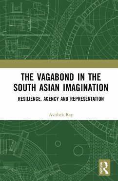 The Vagabond in the South Asian Imagination - Ray, Avishek