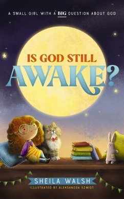 Is God Still Awake? - Walsh, Sheila